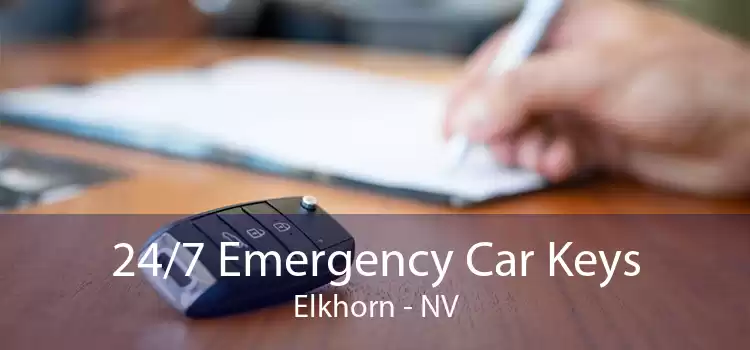 24/7 Emergency Car Keys Elkhorn - NV