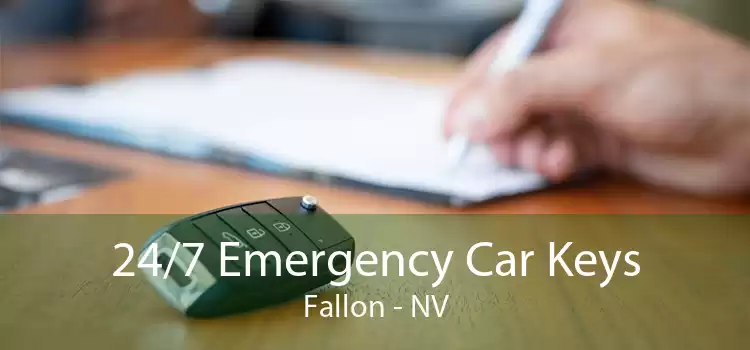 24/7 Emergency Car Keys Fallon - NV