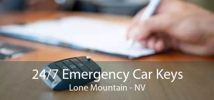 24/7 Emergency Car Keys Lone Mountain - NV