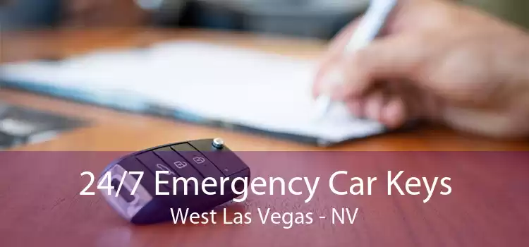 24/7 Emergency Car Keys West Las Vegas - NV