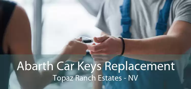 Abarth Car Keys Replacement Topaz Ranch Estates - NV