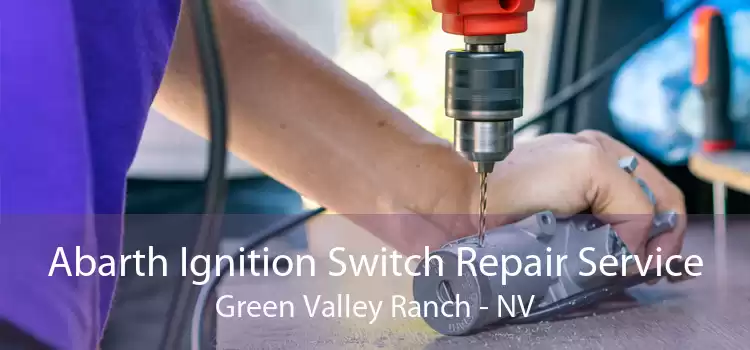 Abarth Ignition Switch Repair Service Green Valley Ranch - NV