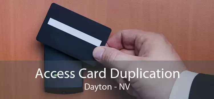 Access Card Duplication Dayton - NV