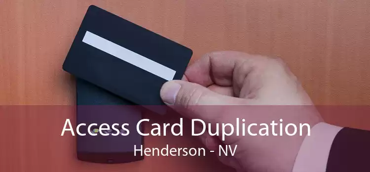 Access Card Duplication Henderson - NV