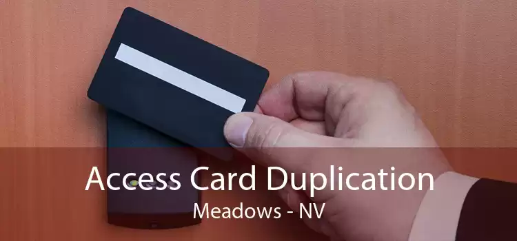 Access Card Duplication Meadows - NV