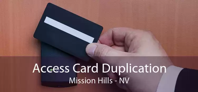 Access Card Duplication Mission Hills - NV