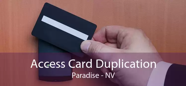 Access Card Duplication Paradise - NV