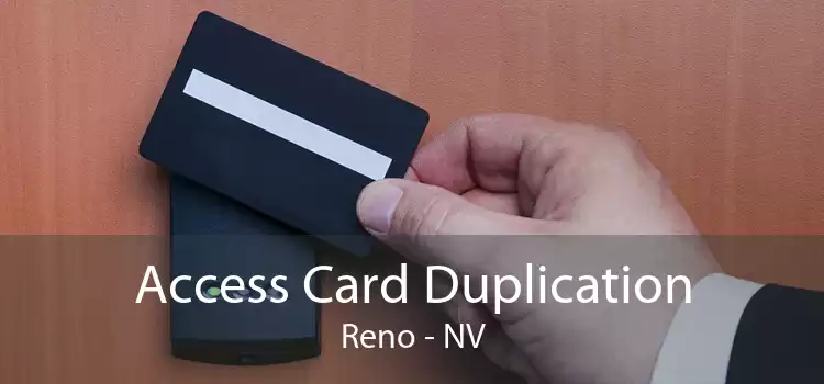 Access Card Duplication Reno - NV