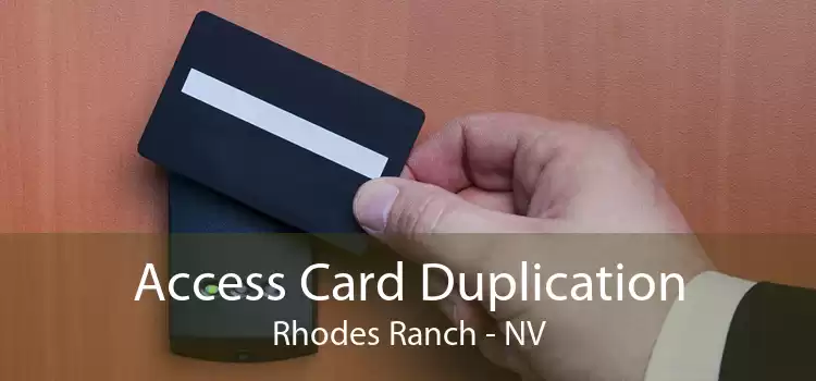 Access Card Duplication Rhodes Ranch - NV