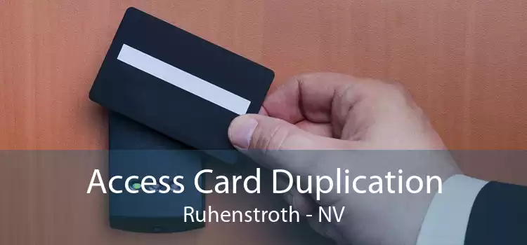 Access Card Duplication Ruhenstroth - NV