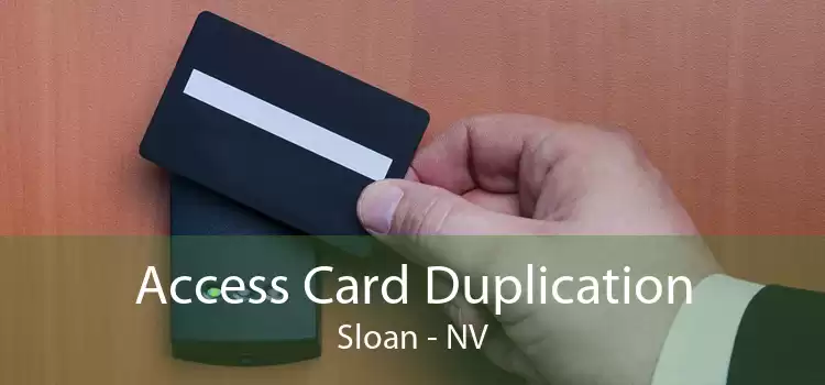 Access Card Duplication Sloan - NV