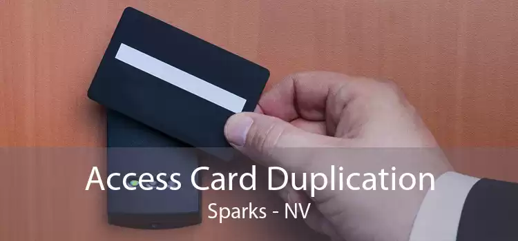 Access Card Duplication Sparks - NV