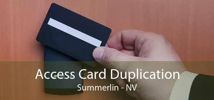 Access Card Duplication Summerlin - NV