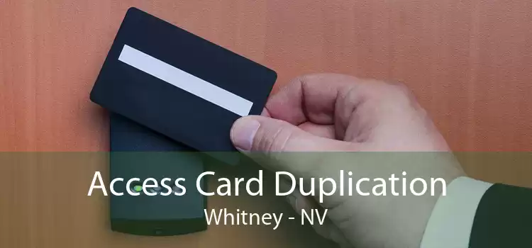 Access Card Duplication Whitney - NV