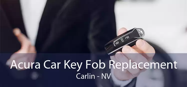 Acura Car Key Fob Replacement Carlin - NV