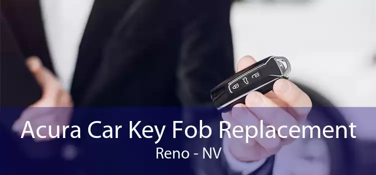 Acura Car Key Fob Replacement Reno - NV
