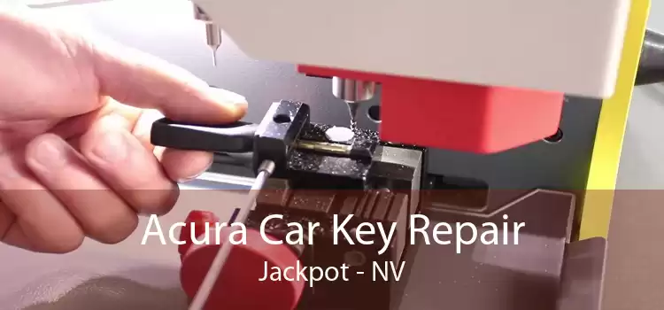 Acura Car Key Repair Jackpot - NV
