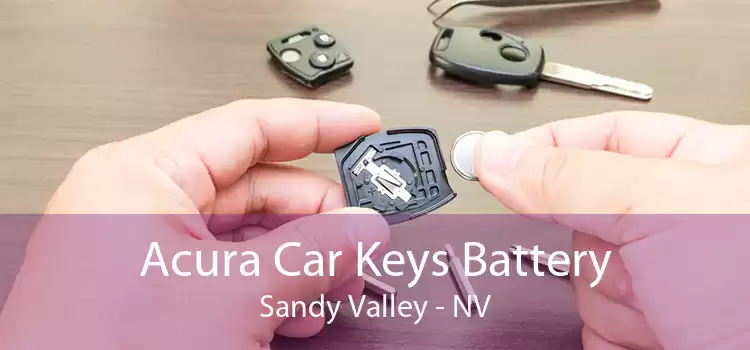 Acura Car Keys Battery Sandy Valley - NV