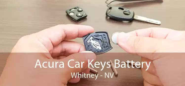 Acura Car Keys Battery Whitney - NV