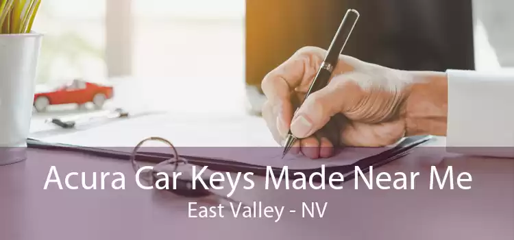 Acura Car Keys Made Near Me East Valley - NV