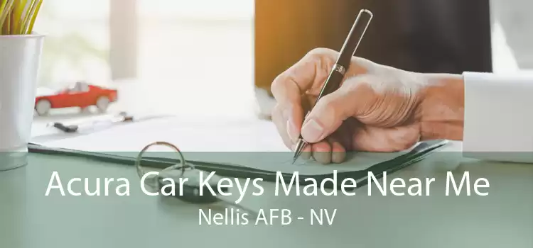 Acura Car Keys Made Near Me Nellis AFB - NV