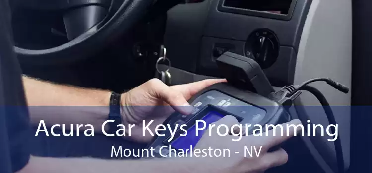 Acura Car Keys Programming Mount Charleston - NV
