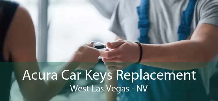 Acura Car Keys Replacement West Las Vegas - NV