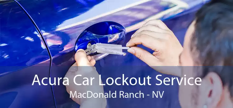 Acura Car Lockout Service MacDonald Ranch - NV