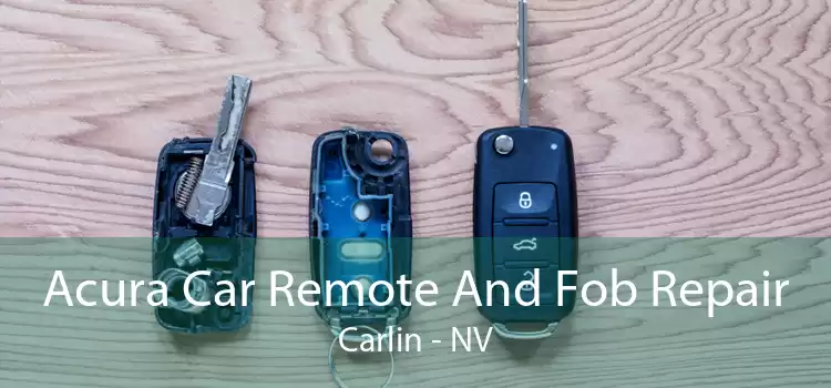 Acura Car Remote And Fob Repair Carlin - NV
