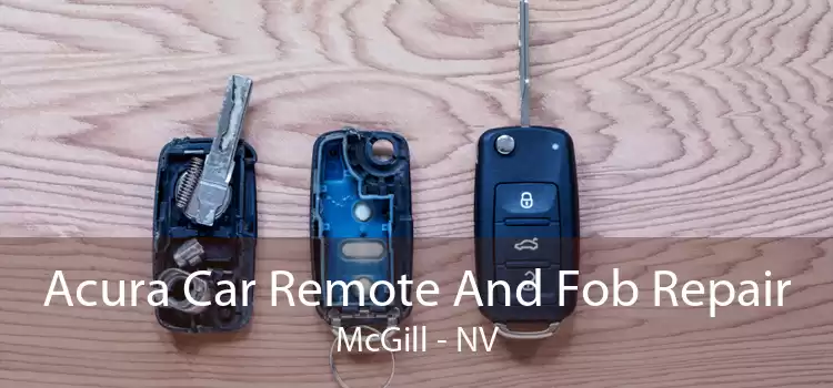 Acura Car Remote And Fob Repair McGill - NV