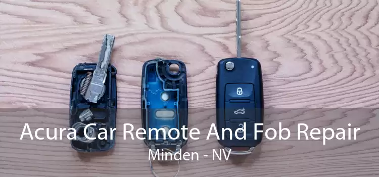 Acura Car Remote And Fob Repair Minden - NV