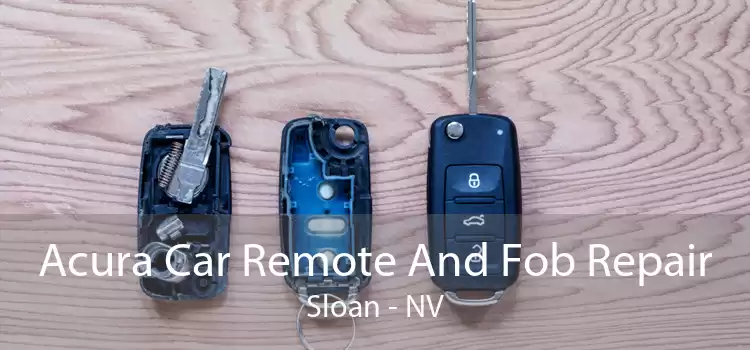 Acura Car Remote And Fob Repair Sloan - NV