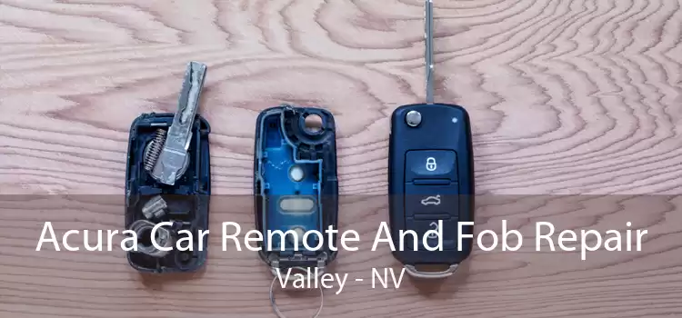 Acura Car Remote And Fob Repair Valley - NV