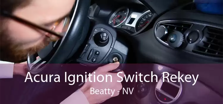 Acura Ignition Switch Rekey Beatty - NV