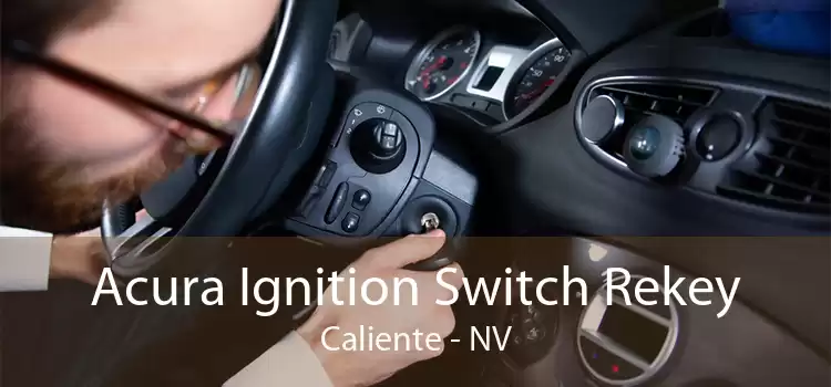 Acura Ignition Switch Rekey Caliente - NV
