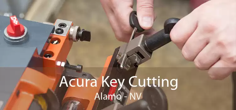 Acura Key Cutting Alamo - NV