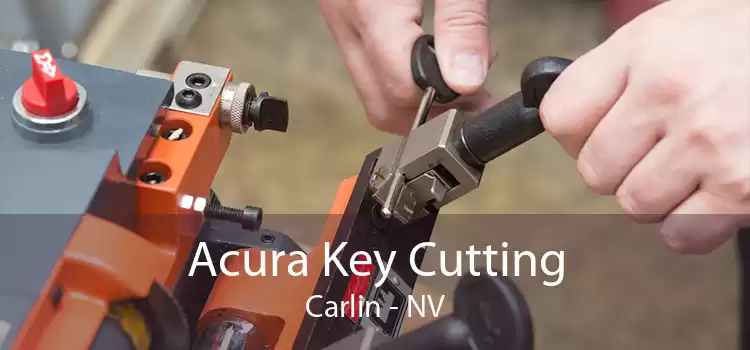 Acura Key Cutting Carlin - NV