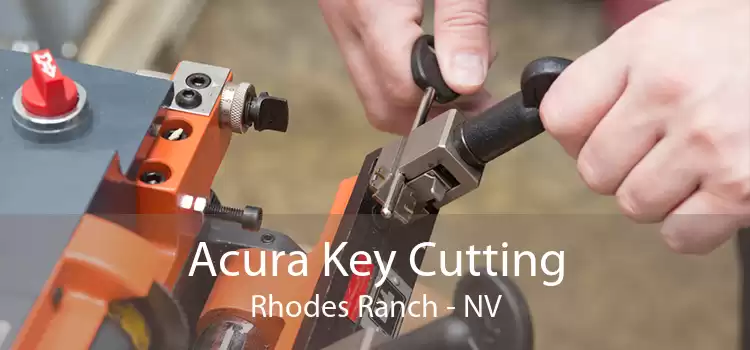 Acura Key Cutting Rhodes Ranch - NV
