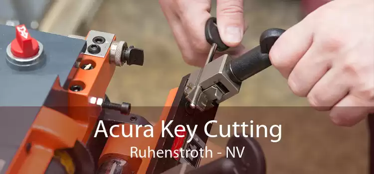Acura Key Cutting Ruhenstroth - NV