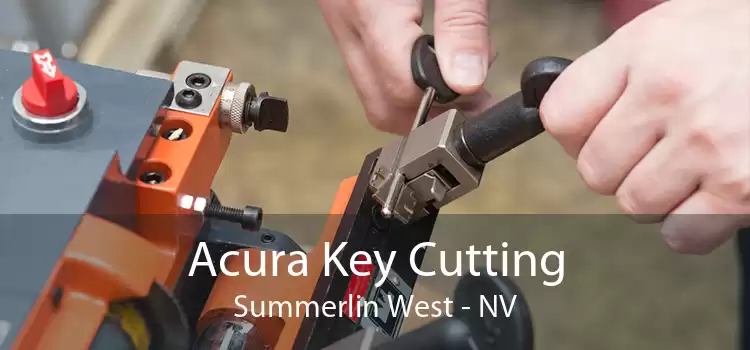 Acura Key Cutting Summerlin West - NV