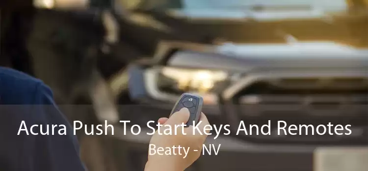 Acura Push To Start Keys And Remotes Beatty - NV