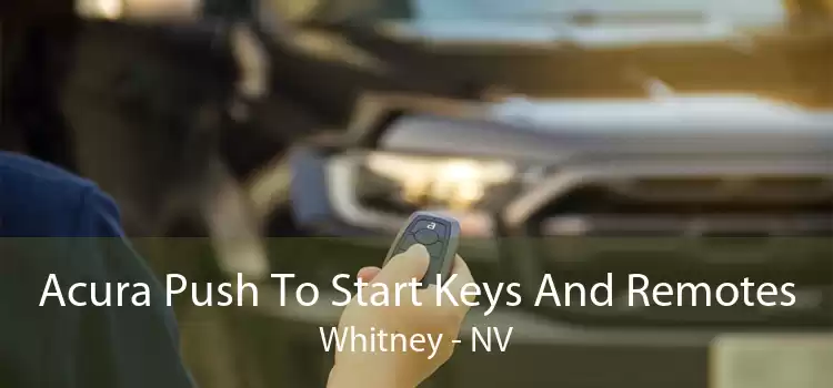 Acura Push To Start Keys And Remotes Whitney - NV