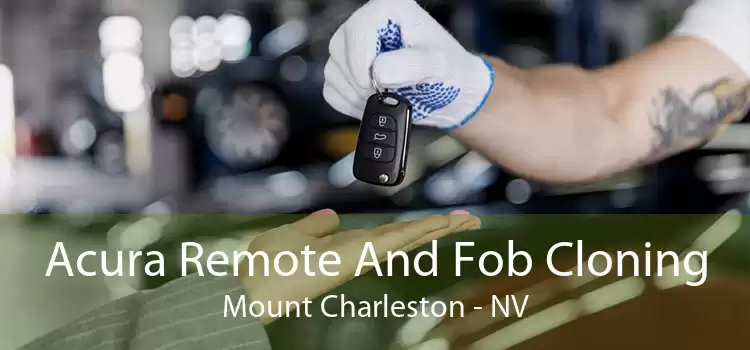 Acura Remote And Fob Cloning Mount Charleston - NV