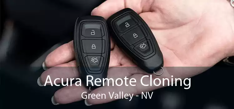 Acura Remote Cloning Green Valley - NV