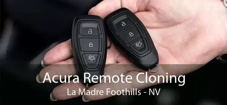 Acura Remote Cloning La Madre Foothills - NV