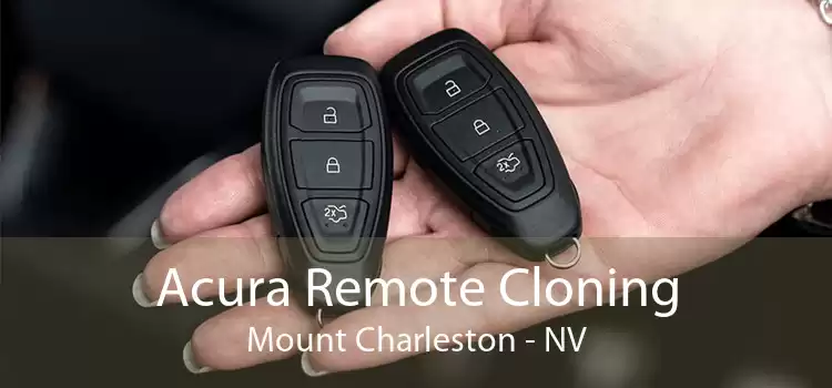 Acura Remote Cloning Mount Charleston - NV