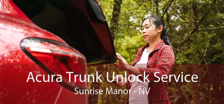 Acura Trunk Unlock Service Sunrise Manor - NV
