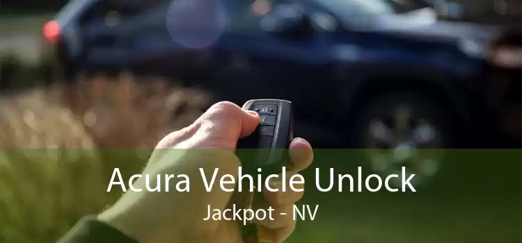Acura Vehicle Unlock Jackpot - NV