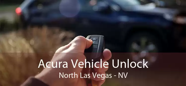 Acura Vehicle Unlock North Las Vegas - NV