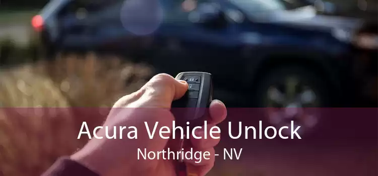 Acura Vehicle Unlock Northridge - NV